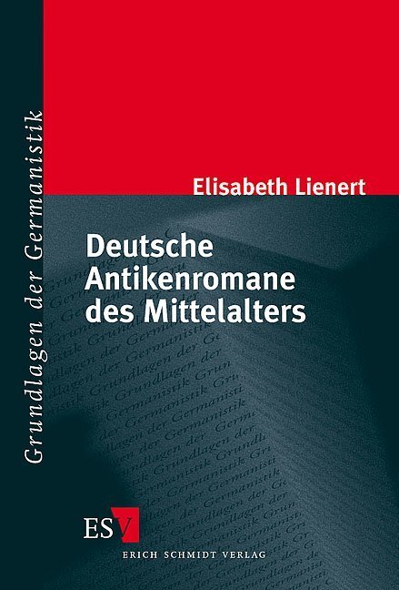 Cover: 9783503061167 | Deutsche Antikenromane des Mittelalters | Elisabeth Lienert | Buch