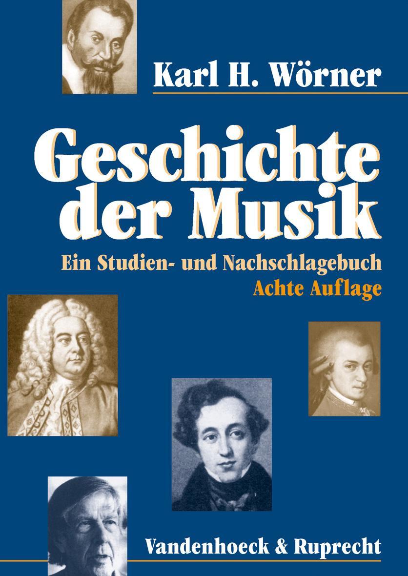 Cover: 9783525278123 | Geschichte der Musik | Ein Studien- und Nachschlagebuch | Wörner