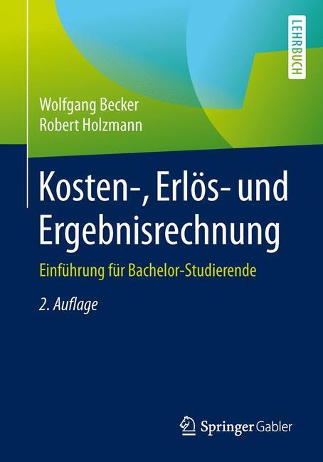 Cover: 9783658139452 | Kosten-, Erlös- und Ergebnisrechnung | Wolfgang Becker (u. a.) | Buch