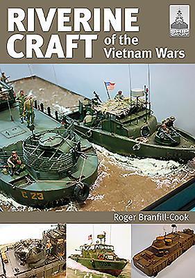 Cover: 9781526749062 | ShipCraft 26: Riverine Craft of the Vietnam Wars | Roger Branfill-Cook