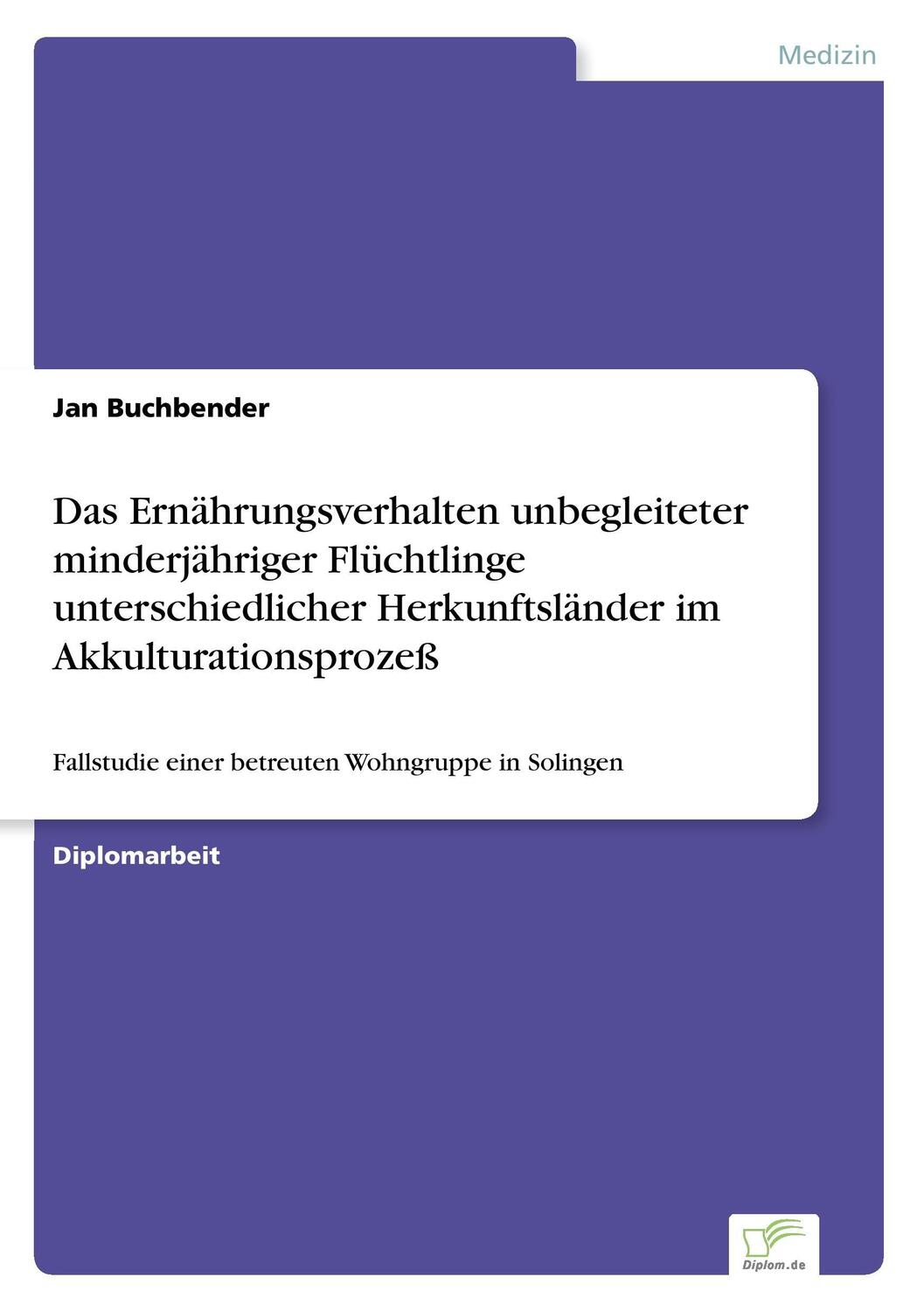 Cover: 9783838600789 | Das Ernährungsverhalten unbegleiteter minderjähriger Flüchtlinge...