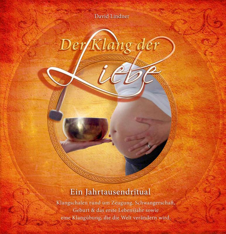Cover: 9783933825957 | Der Klang der Liebe - Ein Jahrtausendritual | David Lindner | Buch