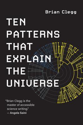 Cover: 9780262542869 | Ten Patterns That Explain the Universe | Brian Clegg | Taschenbuch