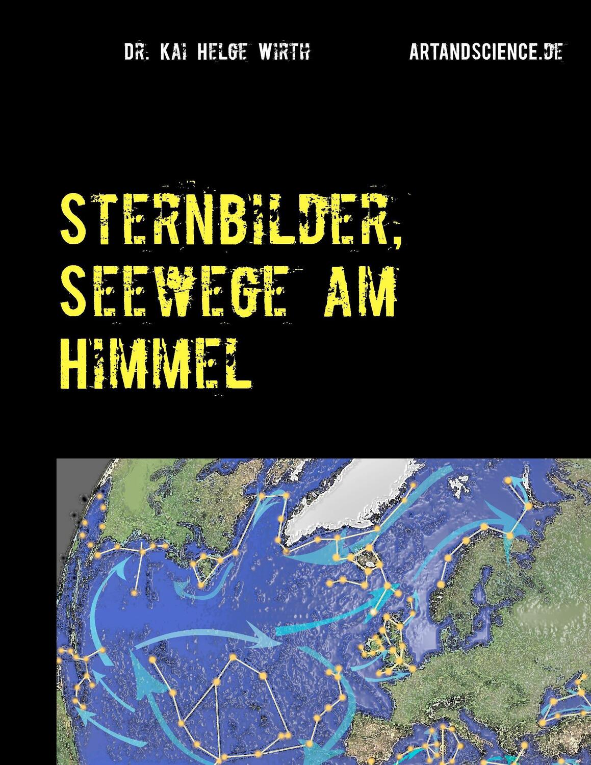 Cover: 9783739216546 | Sternbilder, Seewege am Himmel | Kai H. Wirth | Taschenbuch
