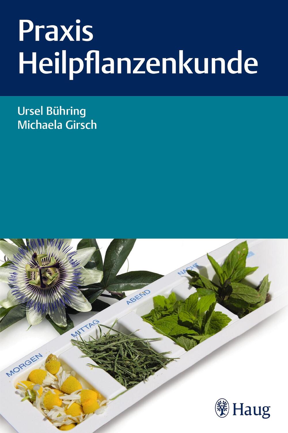 Cover: 9783132205918 | Praxis Heilpflanzenkunde | Ursel Bühring (u. a.) | Taschenbuch | 2016