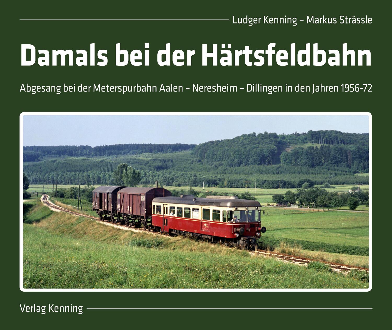 Cover: 9783944390260 | Damals bei der Härtsfeldbahn | Ludger Kenning (u. a.) | Buch | Deutsch