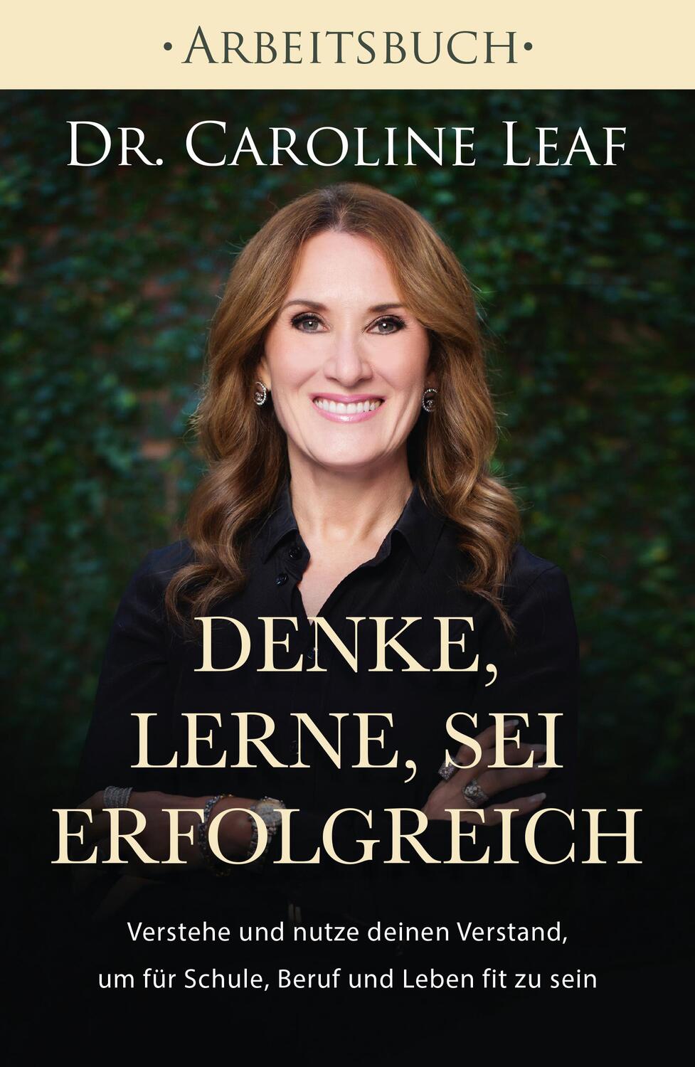 Cover: 9783959331876 | Denke, lerne, sei erfolgreich - Arbeitsbuch | Caroline Leaf | Buch