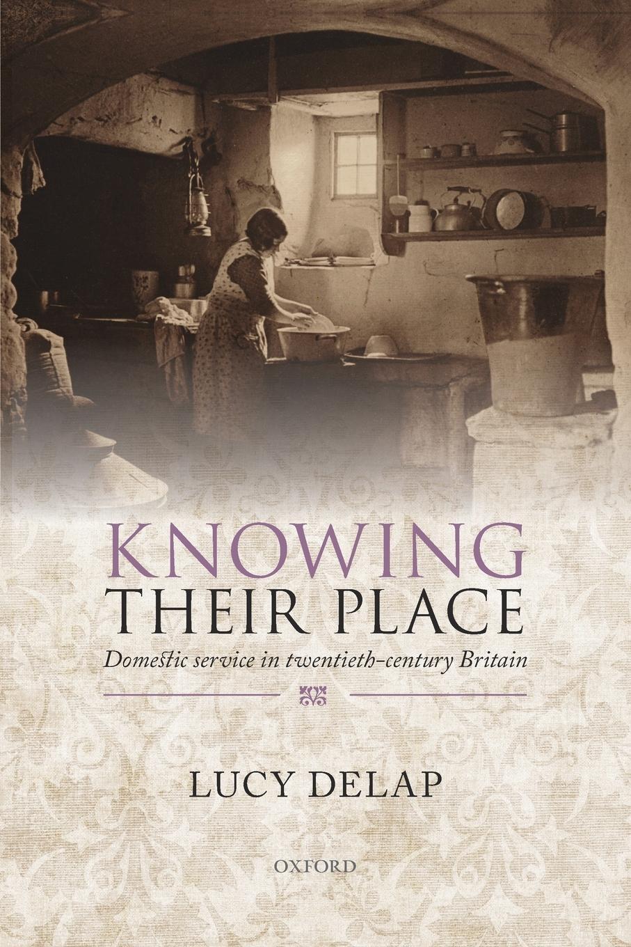 Cover: 9780198718246 | Knowing Their Place | Domestic Service in Twentieth-Century Britain