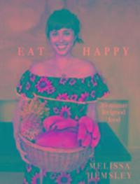 Cover: 9781785036637 | Eat Happy: 30-minute Feelgood Food | Melissa Hemsley | Buch | Gebunden