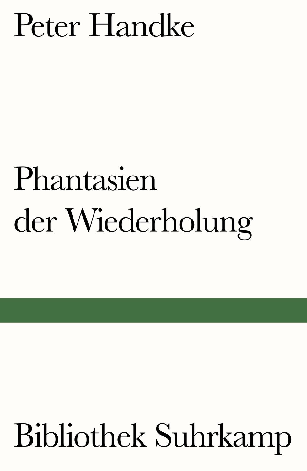 Cover: 9783518242551 | Phantasien der Wiederholung | Peter Handke | Taschenbuch | 99 S.