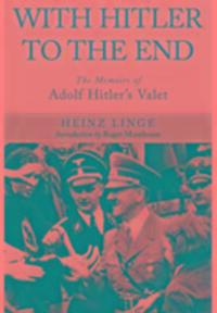 Cover: 9781848327184 | With Hitler to the End: The Memoirs of Adolf Hitler's Valet | Linge