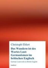 Cover: 9783849501730 | Das Wandern ist des Wortes Lust: Germanismen im britischen Englisch