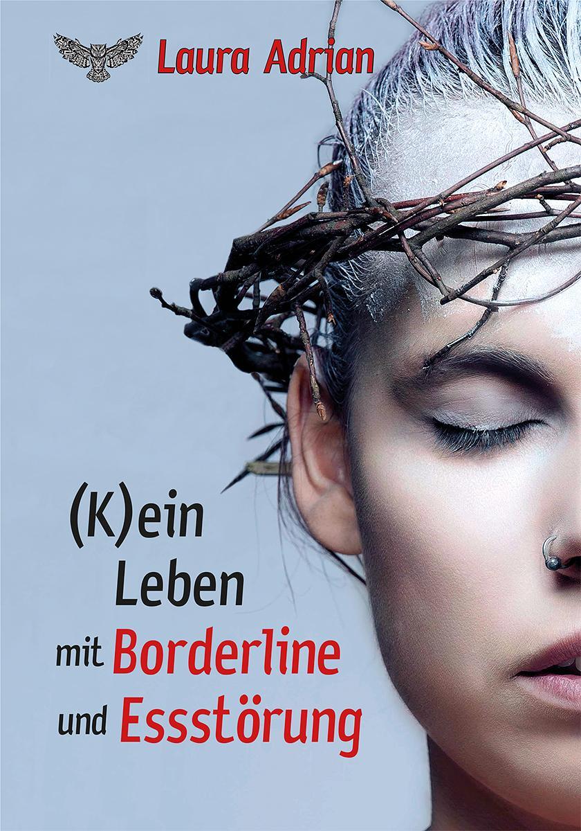 Cover: 9783962480189 | (K)ein Leben mit Borderline und Essstörung | Laura Adrian | Buch