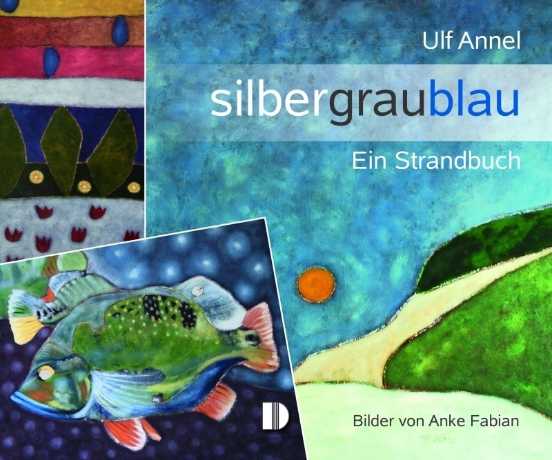 Cover: 9783944102245 | Silbergraublau | Ein Strandbuch | Ulf Annel | Buch | 2018