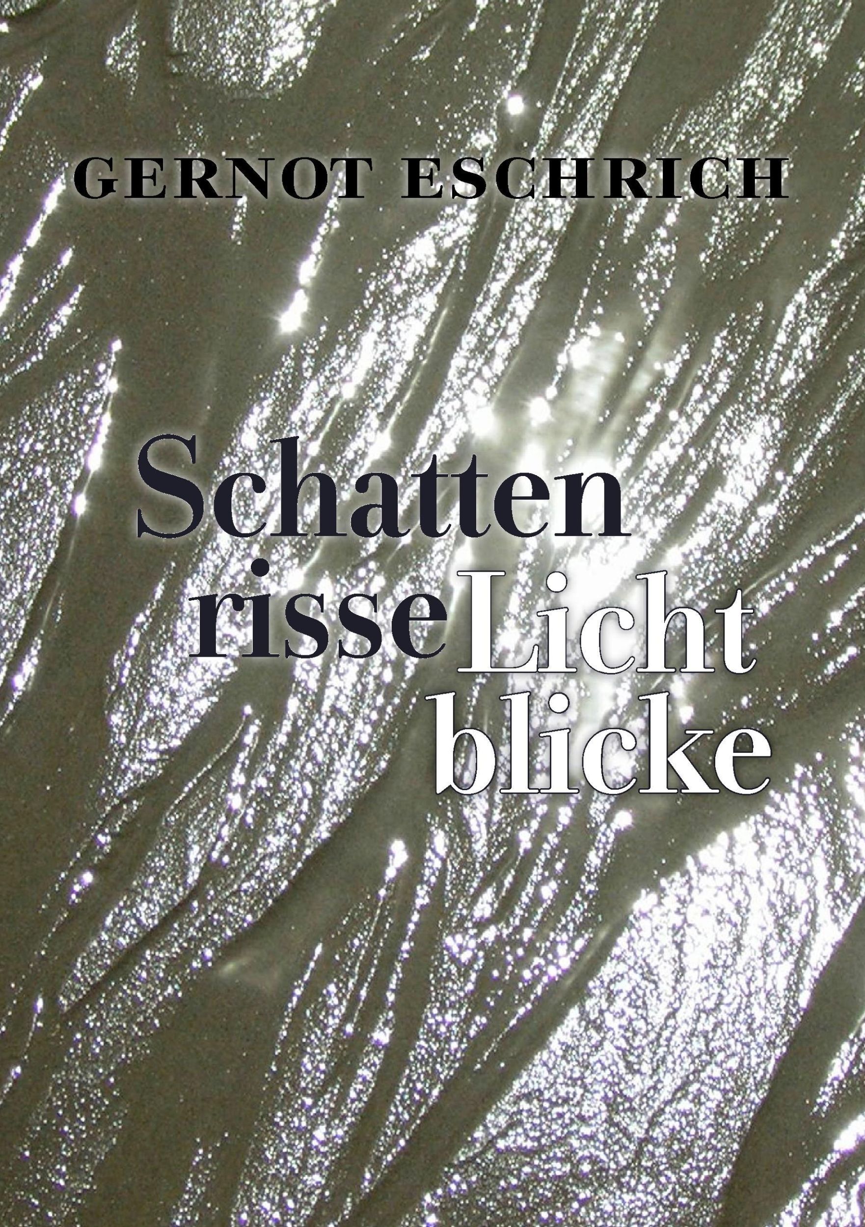 Cover: 9783833475092 | Schattenrisse - Lichtblicke | Gernot Eschrich | Taschenbuch | 152 S.