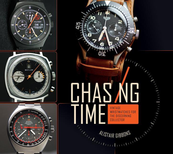 Cover: 9780764354953 | Chasing Time | Vintage Wristwatches for the Discerning Collector