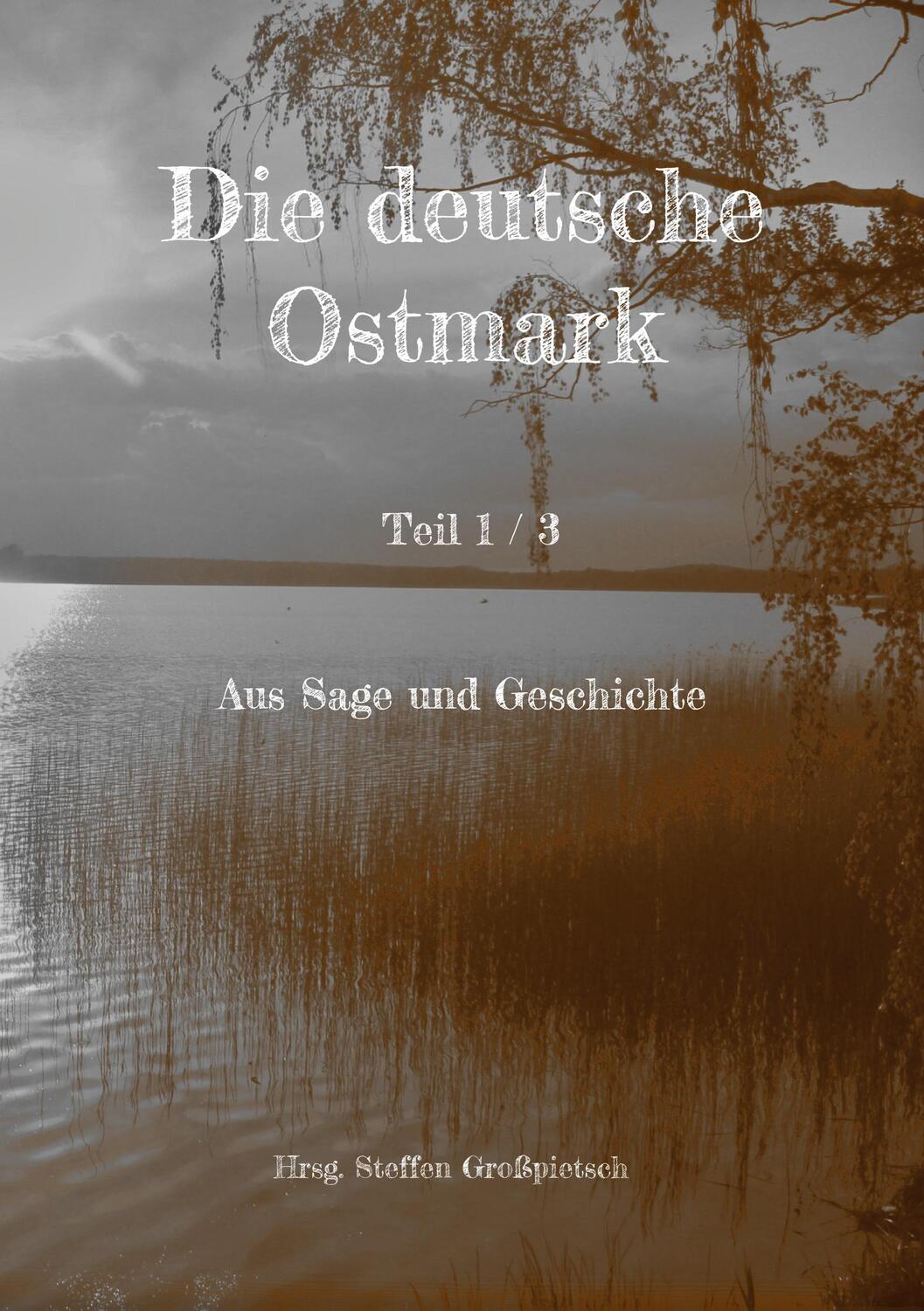 Cover: 9783756257683 | Die deutsche Ostmark | Aus Sage und Geschichte. DE | Großpietsch