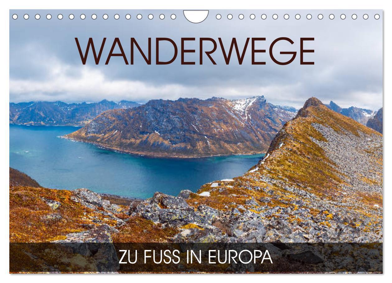 Cover: 9783675807228 | Wanderwege - zu Fuß in Europa (Wandkalender 2024 DIN A4 quer),...