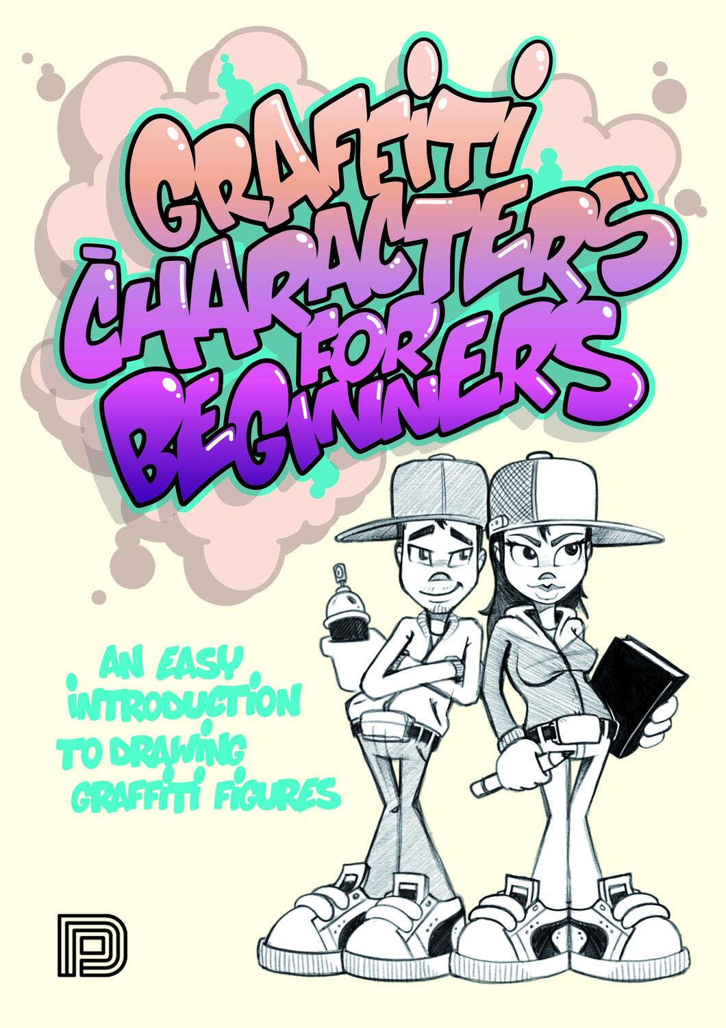 Cover: 9789188369734 | Graffiti Characters for Beginners: An Easy Introduction to Drawing...