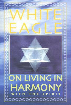 Cover: 9780854871582 | White Eagle on Living in Harmony with the Spirit | White Eagle | Buch
