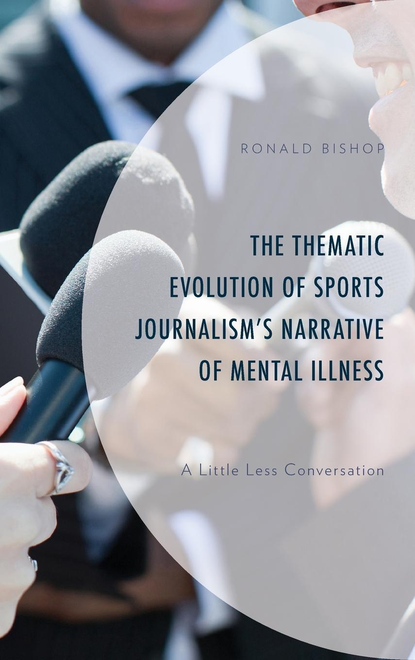 Cover: 9781666927627 | The Thematic Evolution of Sports Journalism's Narrative of Mental...