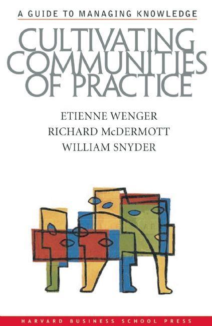 Cover: 9781578513307 | Cultivating Communities of Practice: A Guide to Managing Knowledge