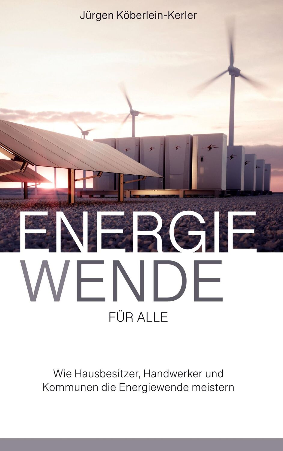 Cover: 9783384081711 | Energiewende für Alle | Jürgen Köberlein | Buch | 116 S. | Deutsch