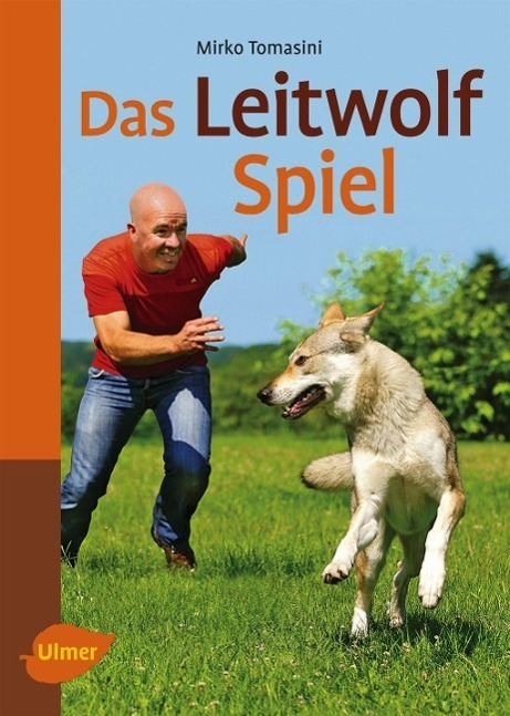 Cover: 9783800179954 | Das Leitwolf-Spiel | Natürlich spielen mit Hunden | Mirko Tomasini
