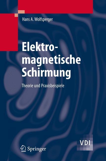 Cover: 9783540769125 | Elektromagnetische Schirmung | Theorie und Praxisbeispiele, VDI-Buch