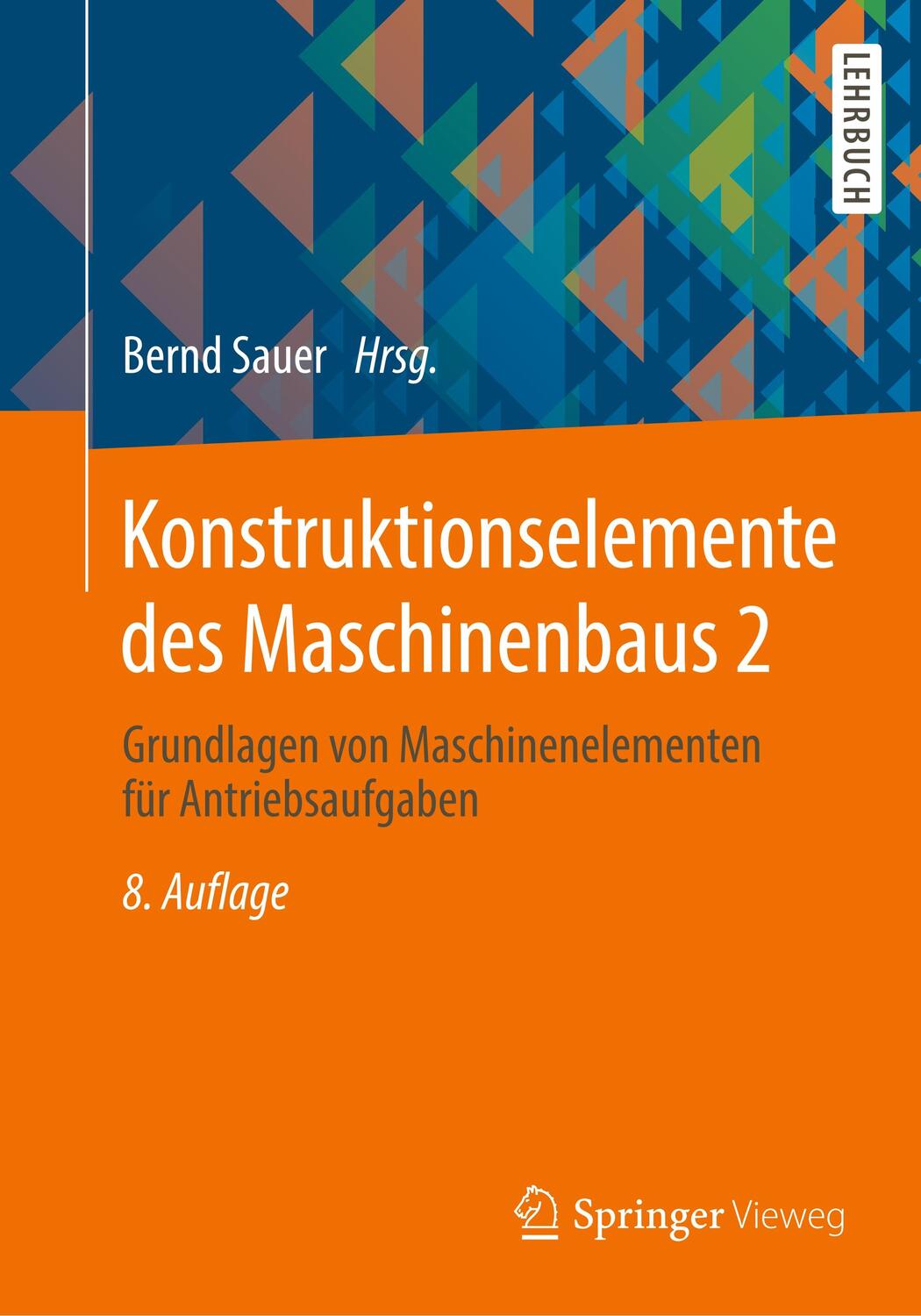 Cover: 9783642395024 | Konstruktionselemente des Maschinenbaus 2 | Bernd Sauer | Taschenbuch