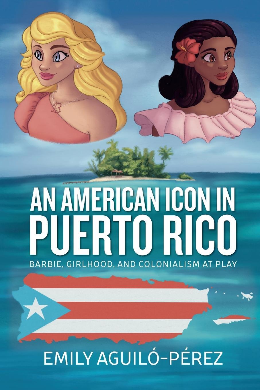 Cover: 9781805391111 | An American Icon in Puerto Rico | Emily R. Aguiló-Pérez | Taschenbuch