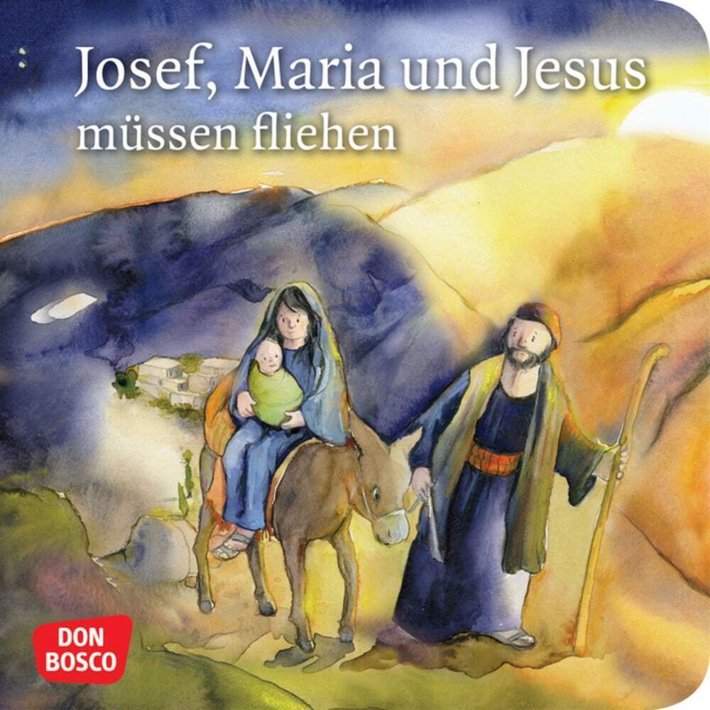 Cover: 9783769825015 | Josef, Maria und Jesus müssen fliehen | Mini-Bilderbuch | Nommensen
