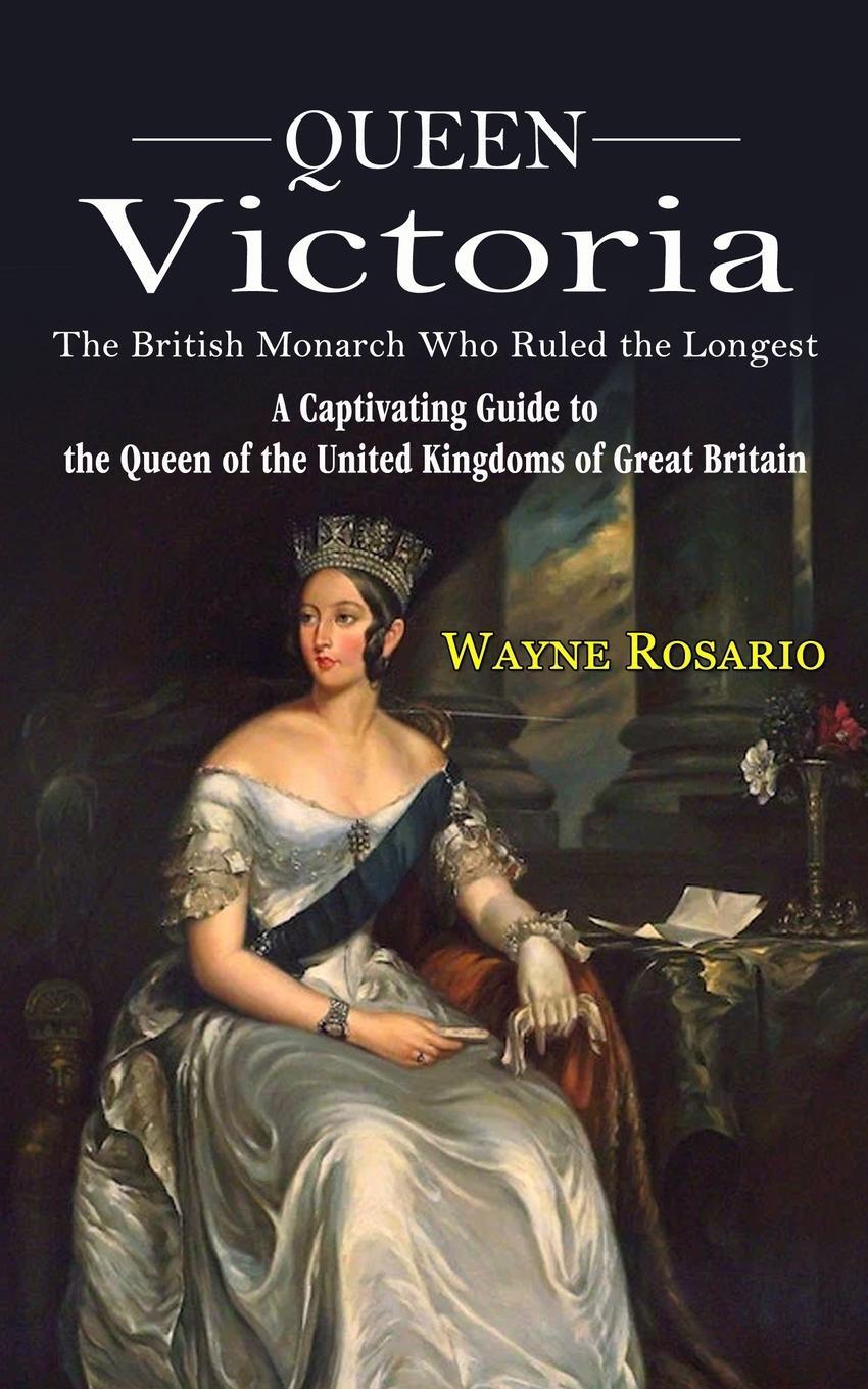 Cover: 9781774857892 | Queen Victoria | Wayne Rosario | Taschenbuch | Paperback | Englisch