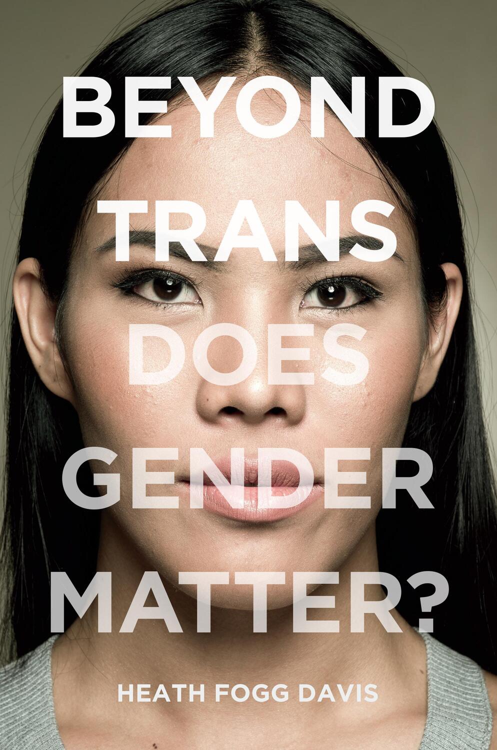 Cover: 9781479858088 | Beyond Trans | Does Gender Matter? | Heath Fogg Davis | Taschenbuch