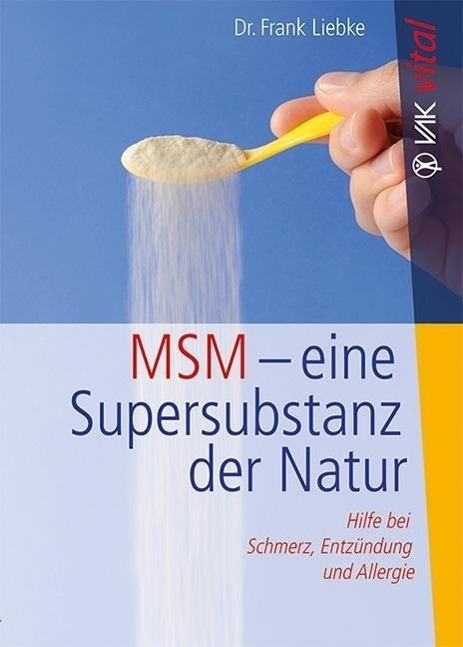 Cover: 9783867311182 | MSM - eine Super-Substanz der Natur | Frank Liebke | Taschenbuch | VAK