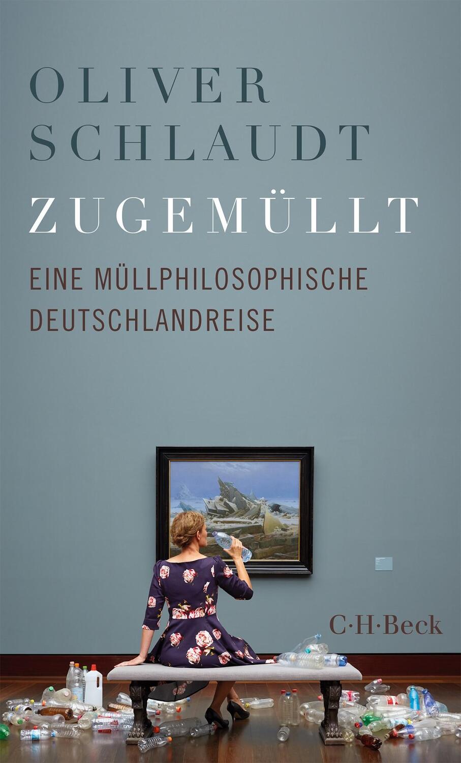 Cover: 9783406814648 | Zugemüllt | Eine müllphilosophische Deutschlandreise | Oliver Schlaudt
