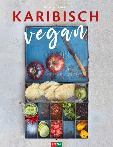 Cover: 9783037806784 | Karibisch vegan | Aris Guzman | Buch | Deutsch | 2020 | FONA Verlag AG