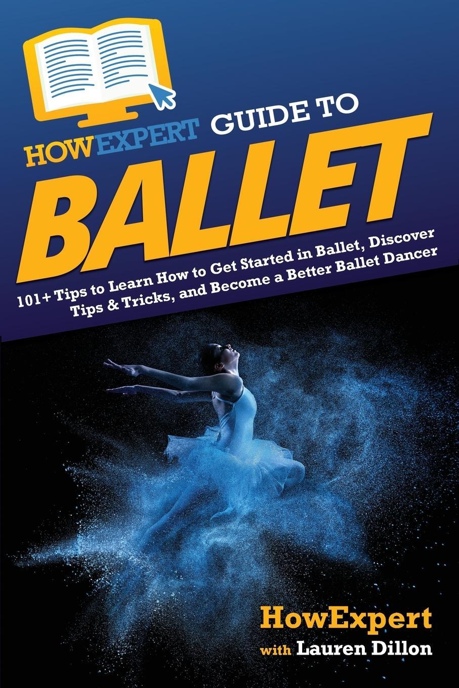 Cover: 9781648918636 | HowExpert Guide to Ballet | Howexpert (u. a.) | Taschenbuch | Englisch