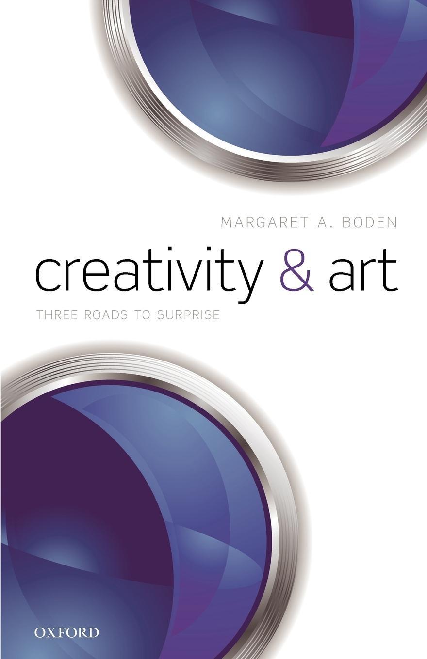 Cover: 9780199659395 | Creativity and Art | Three Roads to Surprise | Margaret A. Boden