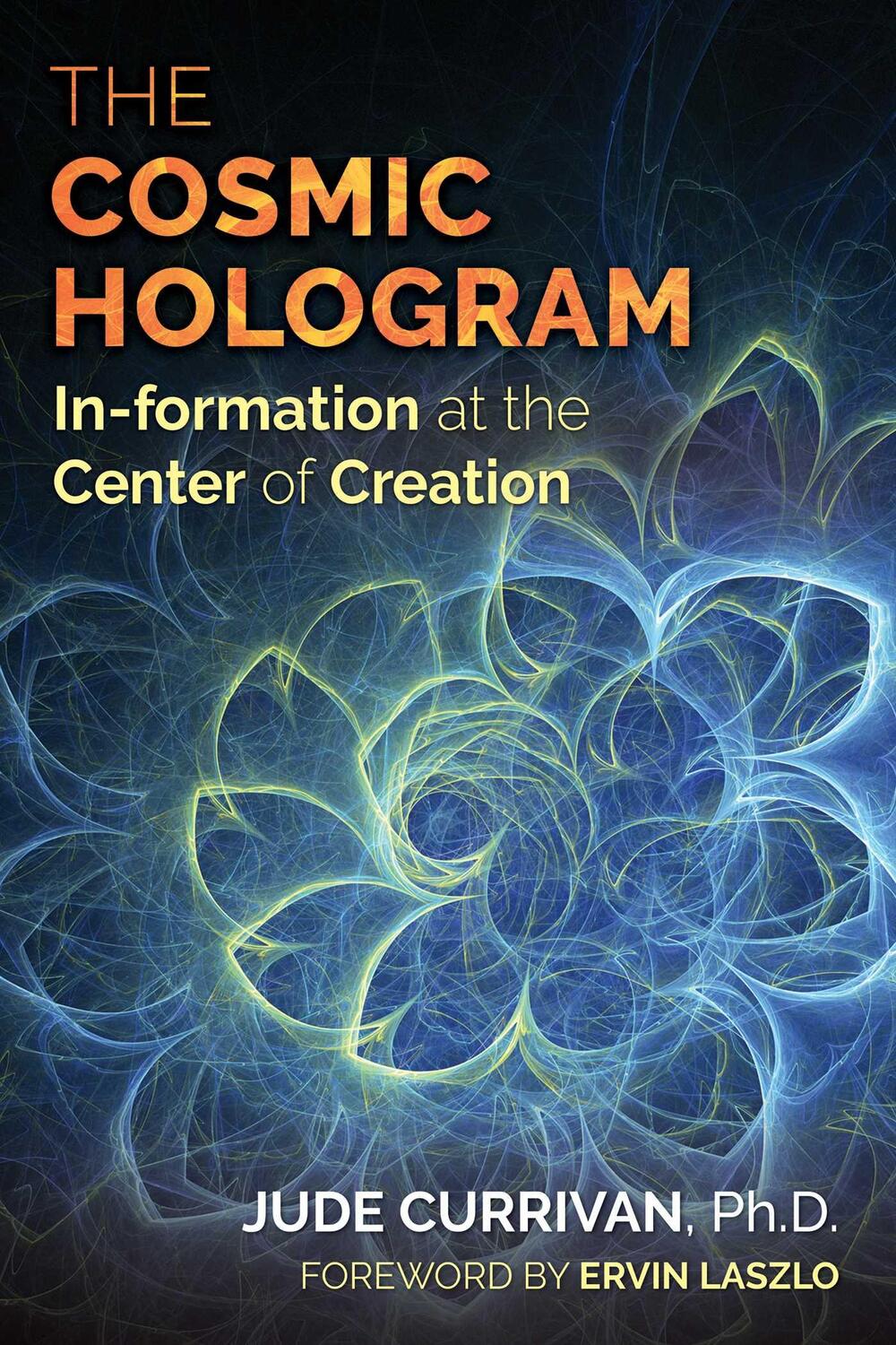 Cover: 9781620556603 | The Cosmic Hologram | In-Formation at the Center of Creation | Buch