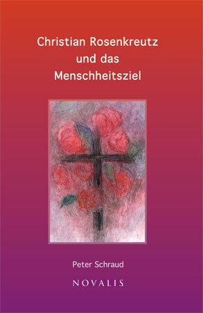 Cover: 9783941664371 | Christian Rosenkreutz und das Menschheitsziel | Peter Schraud | Buch