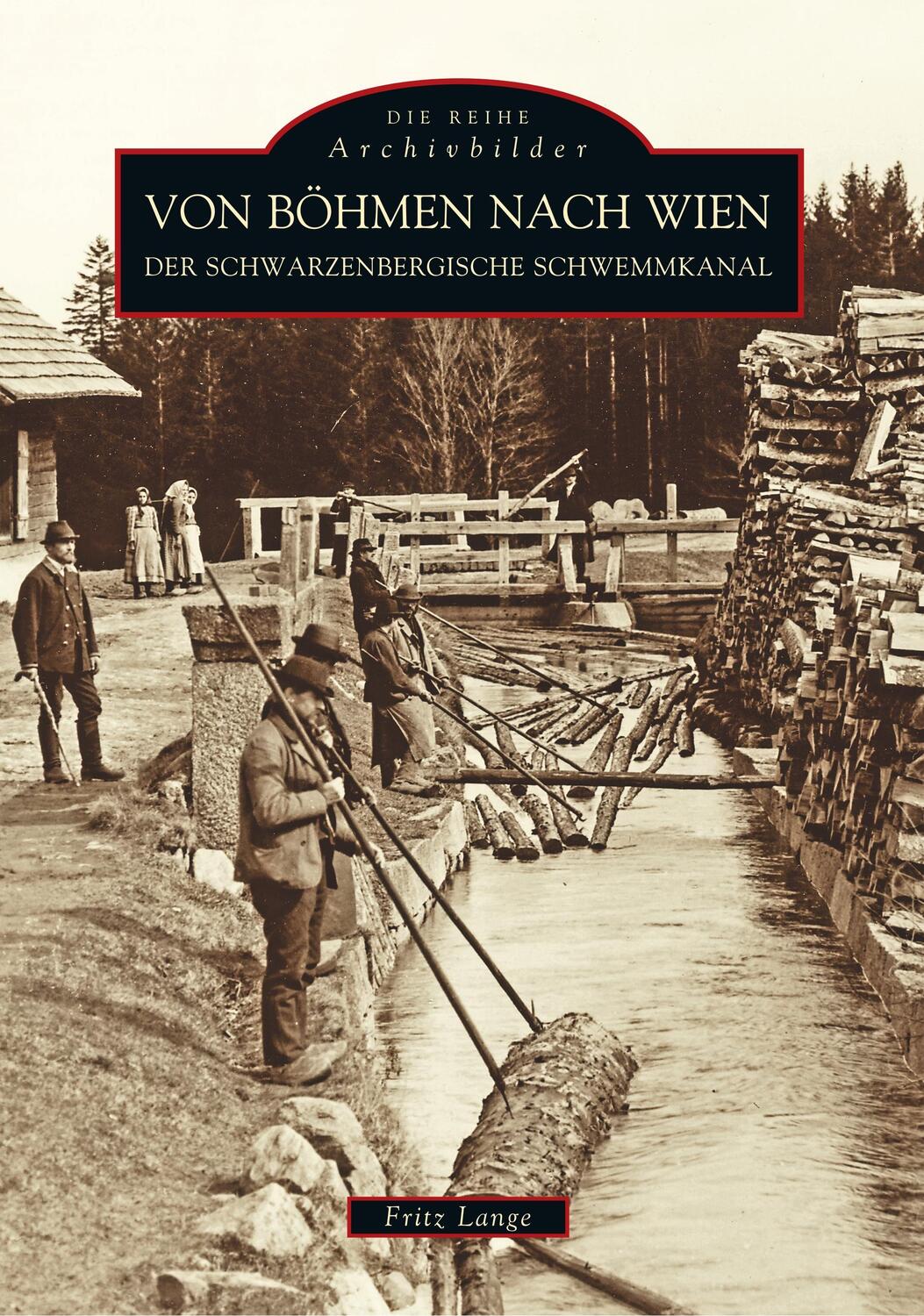 Cover: 9783897027237 | Von Böhmen nach Wien | Der Schwarzenbergische Schwemmkanal | Lange