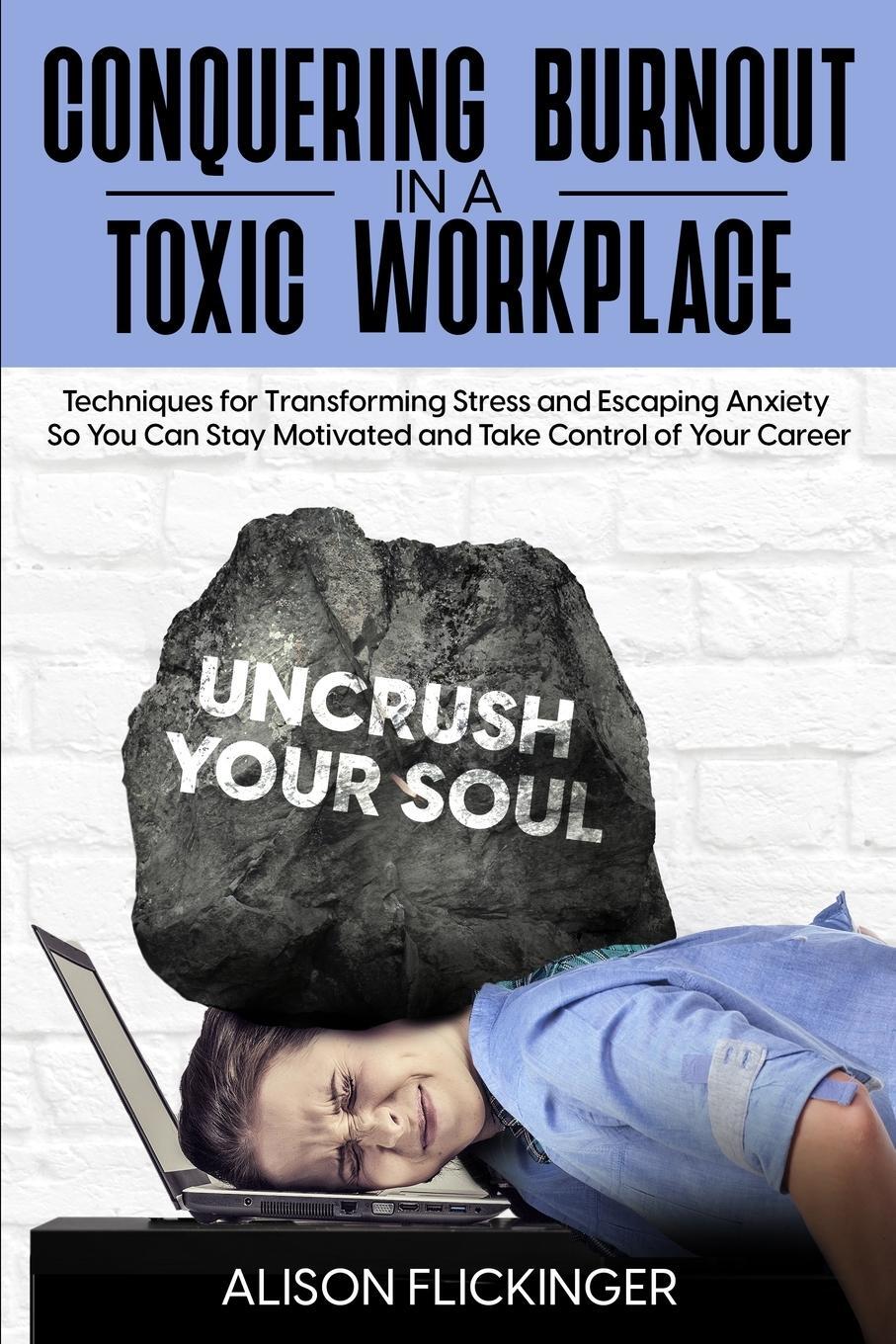 Cover: 9781962583008 | Conquering Burnout in a Toxic Workplace | Alison Flickinger | Buch