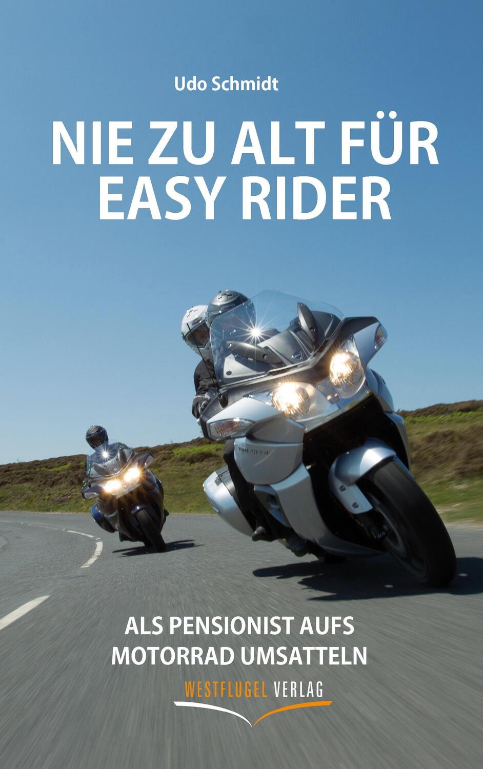 Cover: 9783939408260 | Nie zu alt für Easy Rider | Als Pensionist aufs Motorrad umsatteln