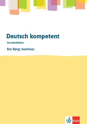 Cover: 9783123526039 | deutsch.kompetent. Bov Bjerg: Auerhaus. Kopiervorlagen mit...