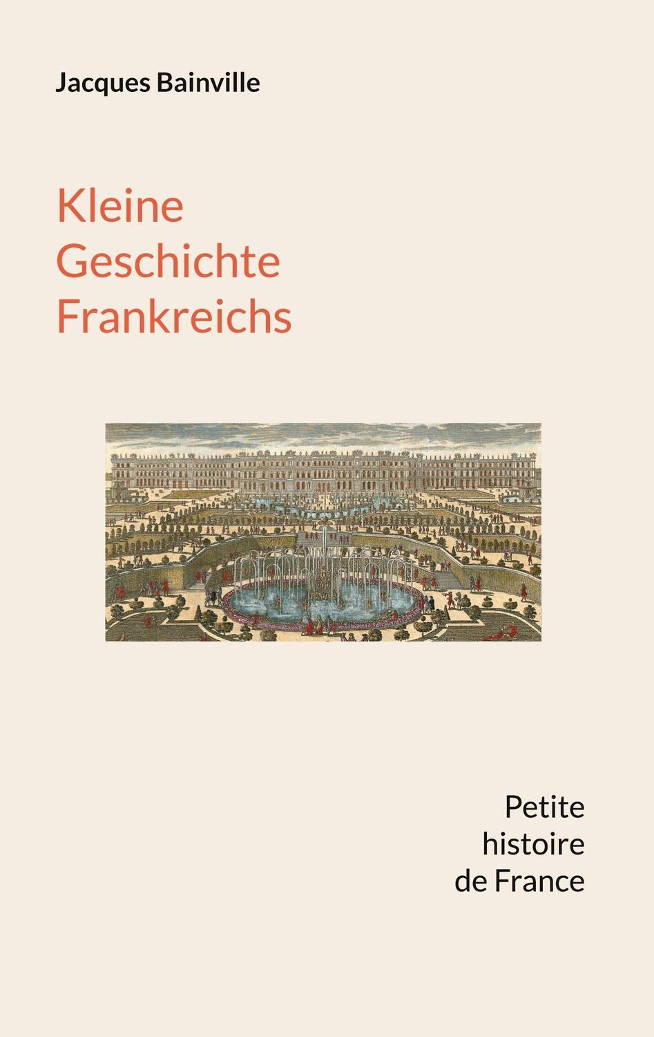 Cover: 9783757859848 | Kleine Geschichte Frankreichs | Jacques Bainville | Taschenbuch | 2023