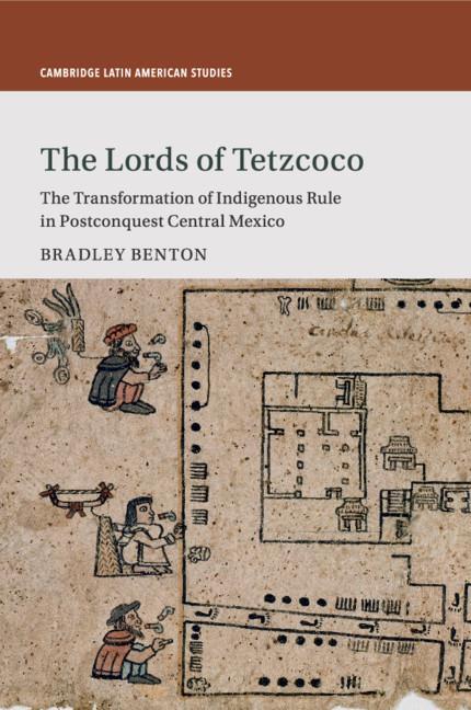 Cover: 9781316640692 | The Lords of Tetzcoco | Bradley Benton | Taschenbuch | Paperback