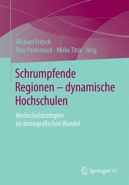Cover: 9783658091231 | Schrumpfende Regionen - dynamische Hochschulen | Fritsch (u. a.) | xii