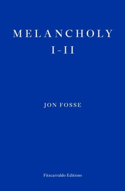 Cover: 9781804270301 | Melancholy I-II | Jon Fosse | Taschenbuch | Englisch