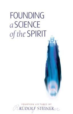 Cover: 9781855840775 | Founding a Science of the Spirit | Fourteen Lectures | Rudolf Steiner
